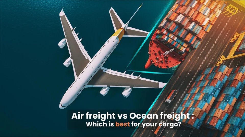 Air Freight VS Ocean Freight: Which Is Best For Your Cargo
